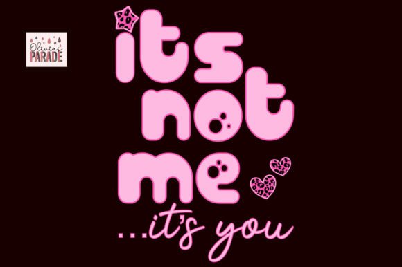 Valentines Png, It’s Not Me It’s You